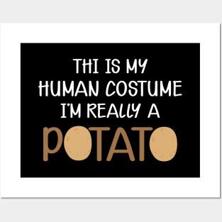 Potato - This is my human costume I'm really a potato Posters and Art